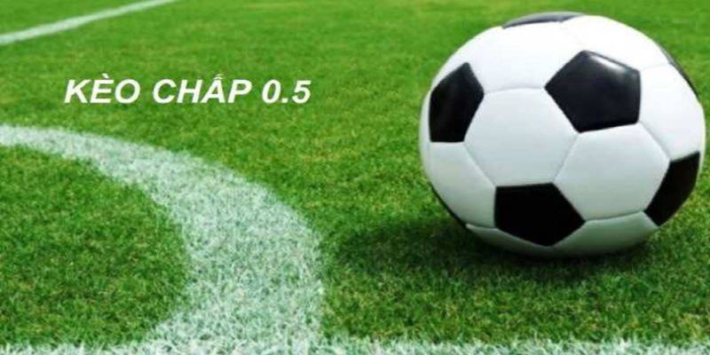 kèo chấp 0.5