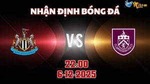 Nhận định Premier League Newcastle vs Burnley 22h00 ngày 6/12/2025